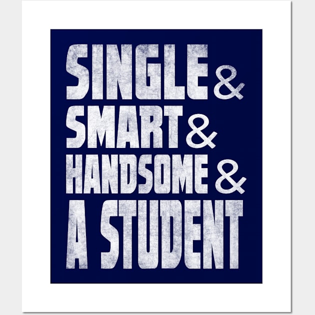 Student shirt - funny single student tee Wall Art by missalona